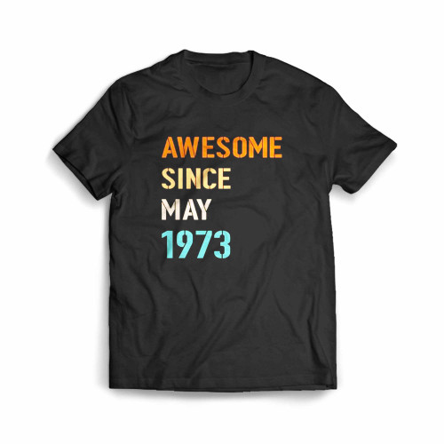 Awesome Since May 1973 Men's T-Shirt