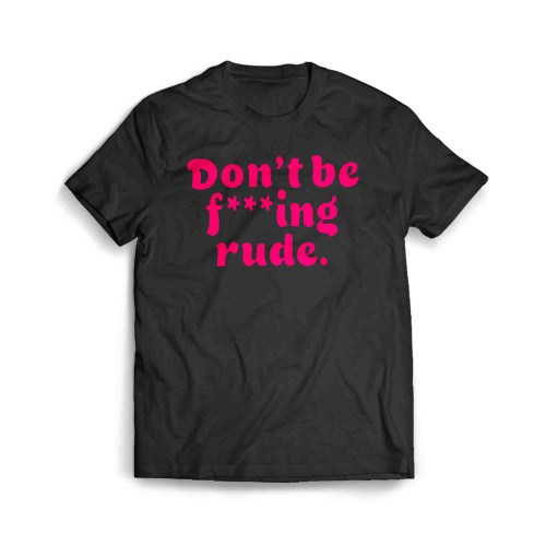 Bratz Quote Dont Be Rude Men's T-Shirt