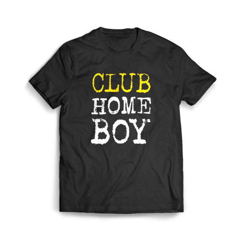 Club Home Boy Homeboy Men's T-Shirt Club Home Boy Homeboy Men's T-Shirt