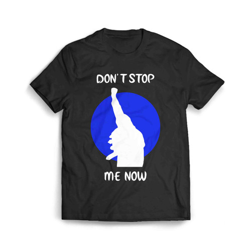 Dont Stop Me Now Blue Men's T-Shirt