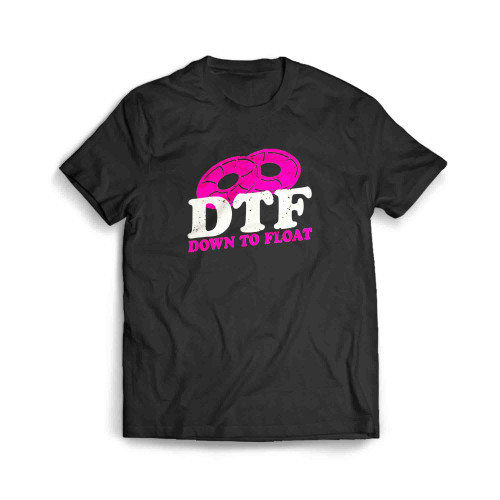 Dtf Down To Float Funny Summer Holiday Float Trip Men's T-Shirt