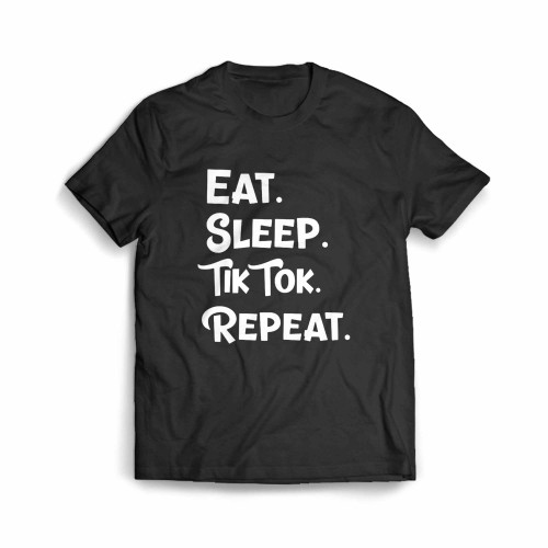 Eat Sleep Tik Tok Repeat Funny Parody Social Media Famous Men's T-Shirt