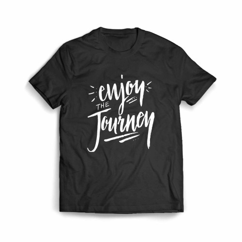 Enjoy The Journey Travel Adventure Nature Hiking Summer Quote Men's T-Shirt
