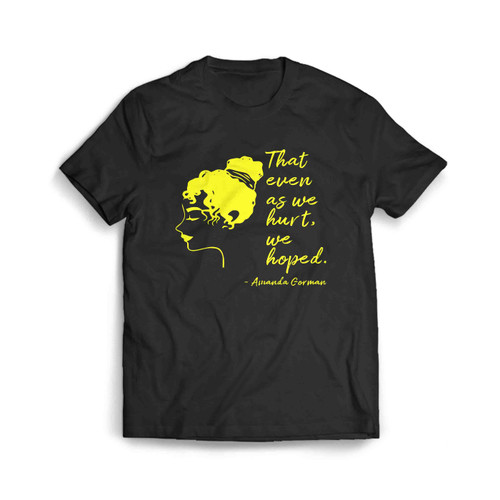 Even As We Hurt We Hoped Poet Laureate Amanda Gorman Men's T-Shirt