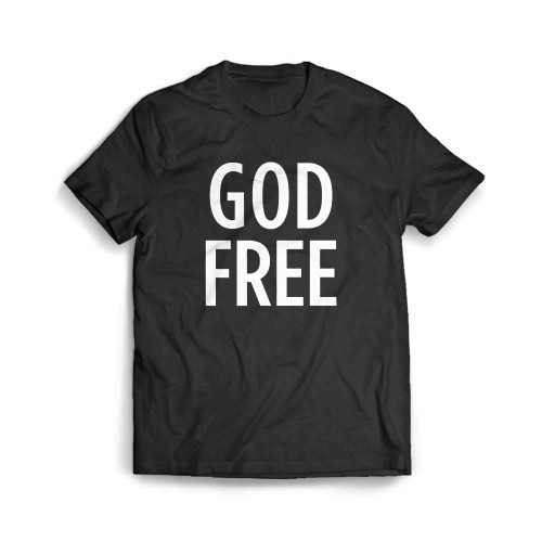 God Free Iconoclast Atheist Skeptic Atheism Men's T-Shirt