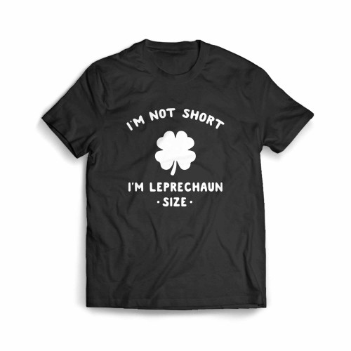 I M Not Short I M Leprechaun Funny Irish Men's T-Shirt