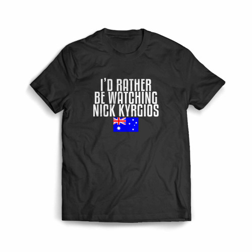 Id Rather Be Watching Nick Kyrgios Men's T-Shirt
