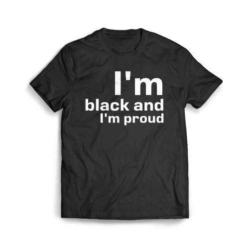Im Black And Im Proud Qq Men's T-Shirt