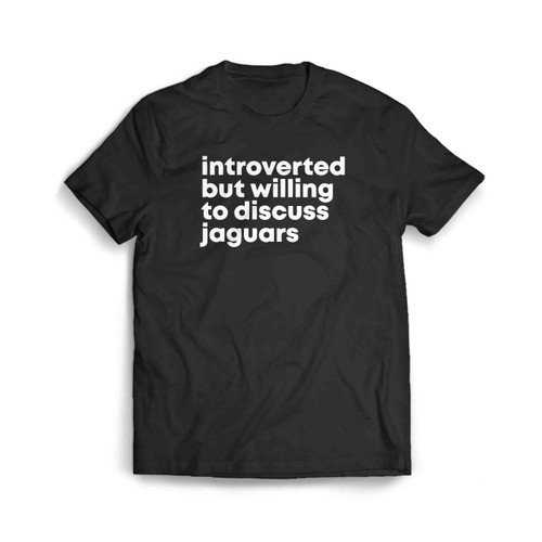 Introverted But Willing To Discuss Jaguars Men's T-Shirt