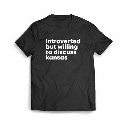 Introverted But Willing To Discuss Kansas State Men's T-Shirt
