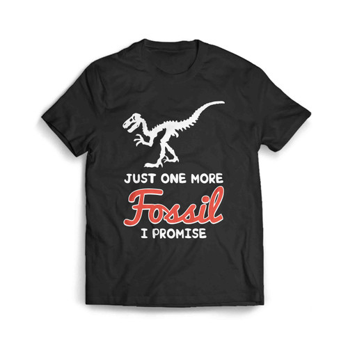 Just One More Fossil I Promise Fossil Hunting Men's T-Shirt