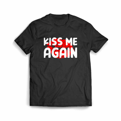 Kiss Me Again Kiss Men's T-Shirt
