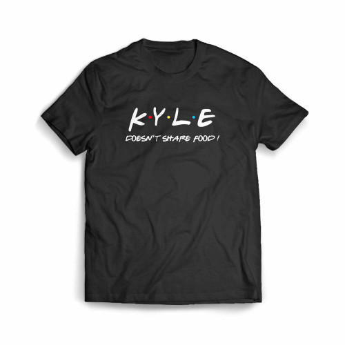 Kyle Doesn T Share Food Men's T-Shirt
