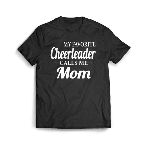 My Favorite Cheerleader Calls Me Mom Men's T-Shirt