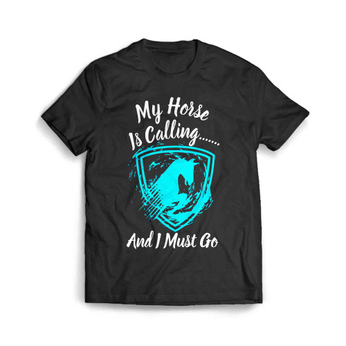My Horse Is Calling And I Must Go Blue Men's T-Shirt