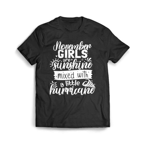 November Girls Are Sunshine Mixed With A Little Hurricane Men's T-Shirt