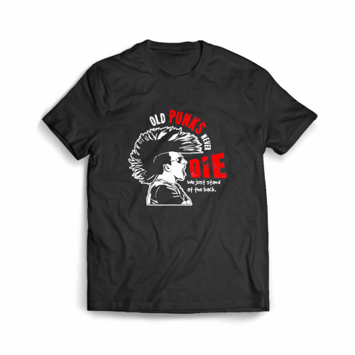Old Punks Never Die Gift For A Punk Rocker Men's T-Shirt