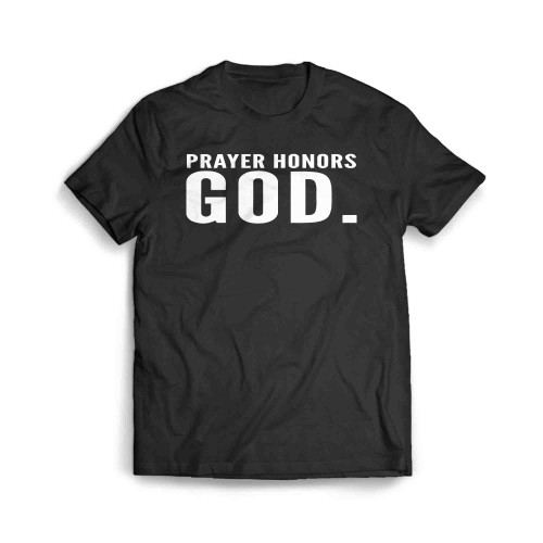 Prayer Honors God Men's T-Shirt