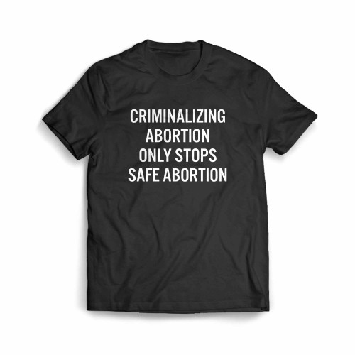 Pro Choice Safe And Legal Abortion Reproductive Rights Men's T-Shirt