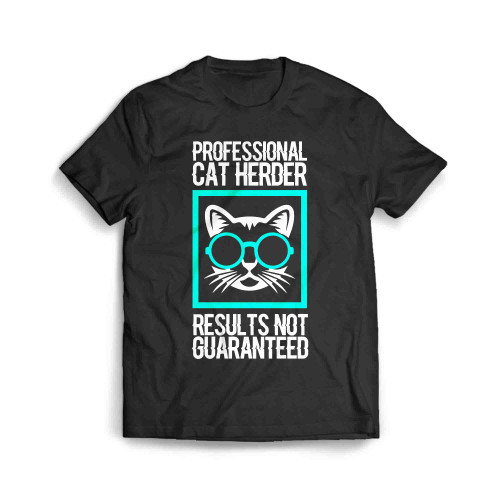 Professional Cat Herder Results Not Guaranteed Men's T-Shirt