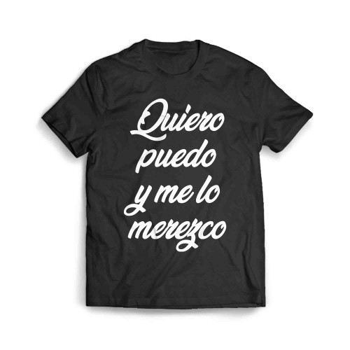 Quiero Puedo Y Me Lo Merezco Men's T-Shirt