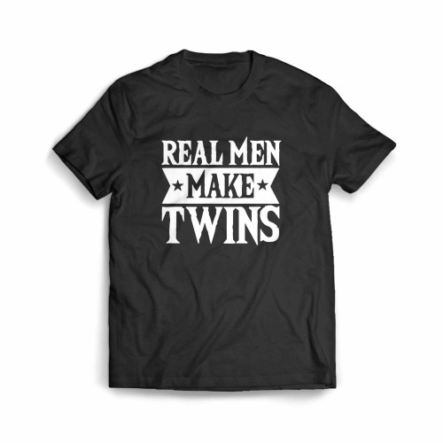 Real Men Make Twins Dad For Fathers Men's T-Shirt