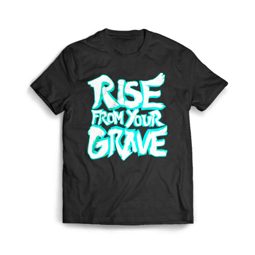 Rise From Your Grave Men's T-Shirt