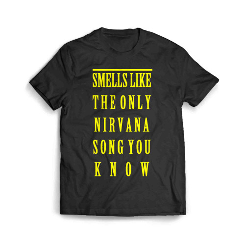 Smells Like The Only Nirvana Song You Know Slogan Men's T-Shirt