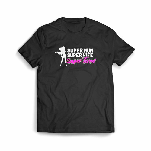 Super Mu Super Wife Super Tired Men's T-Shirt