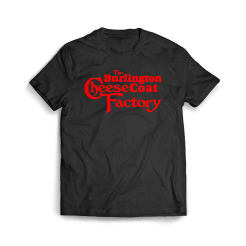 The Burlington Cheesecoat Factory Men's T-Shirt