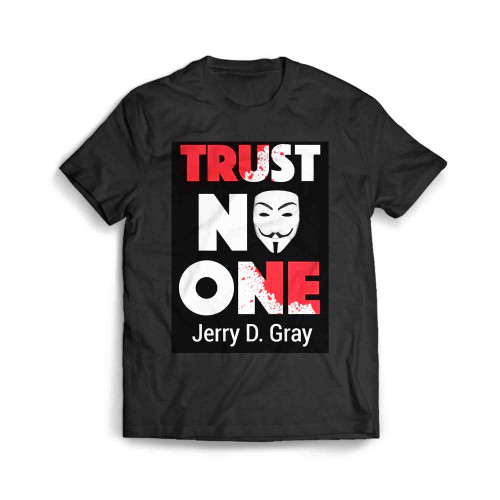 Trust No One Jerry D Gray Men's T-Shirt