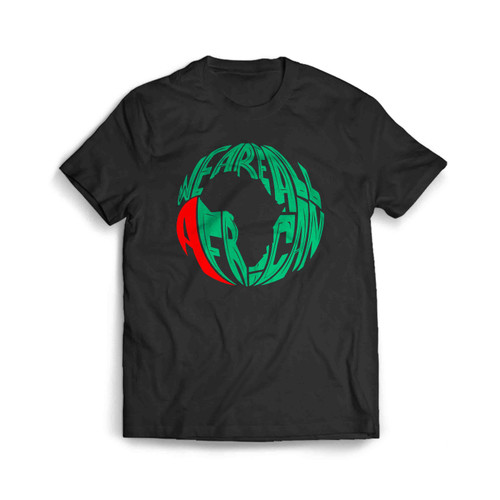 We Are All African Men's T-Shirt