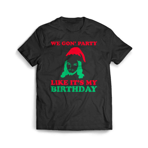 We Gon Party Like Its My Birthday Men's T-Shirt