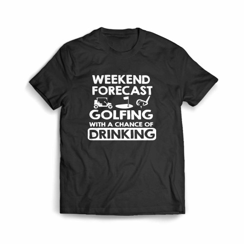 Weekend Forcast Golfing Funny Golf Drinking Men's T-Shirt