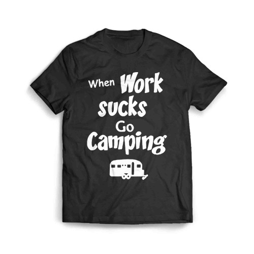 When Work Suck Go Camping Bus Men's T-Shirt