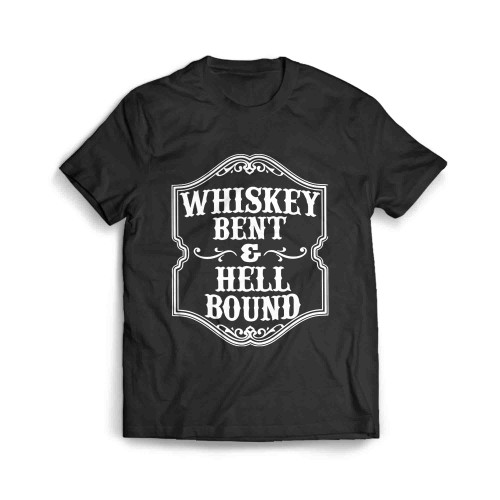 Whiskey Bent And Hell Bound (2) Men's T-Shirt