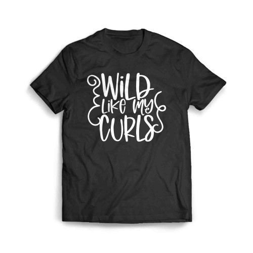 Wild Like My Curls Men's T-Shirt