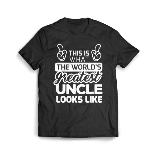Worlds Greatest Uncle Best Uncle Looks Like Men's T-Shirt