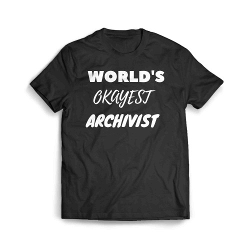 Worlds Okayest Archivist Men's T-Shirt