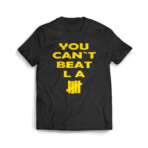 You Can'T Beat La Men's T-Shirt