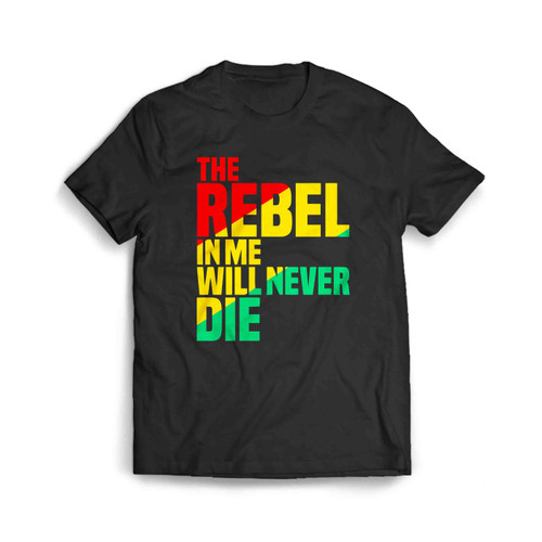 The Rebel In Me Will Never Die 108 Men's T-Shirt