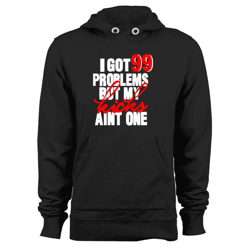 99 Problem But Sneakers Aint One Sneakerhead Fan Art Custom Designed Hoodie