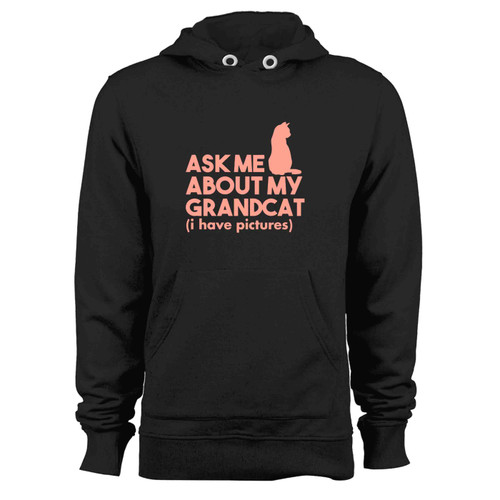 Ask Me About My Grandcat Cat Lover Hoodie Ask Me About My Grandcat Cat Lover Hoodie
