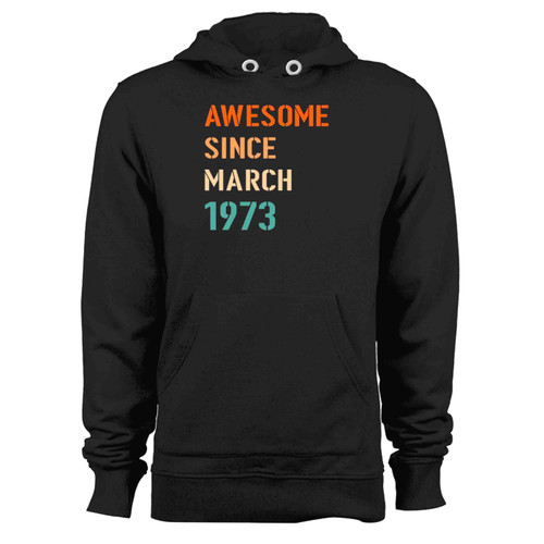 Awesome Since March 1973 Hoodie