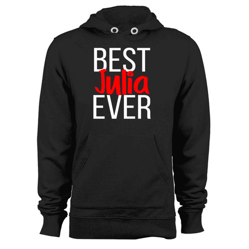 Best Julia Ever Hoodie