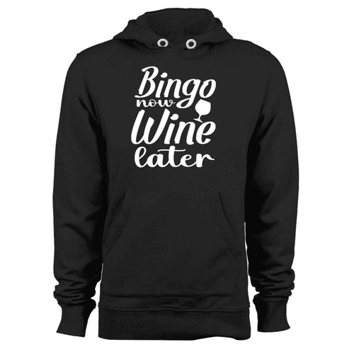 Bingo Now Wine Later Hoodie