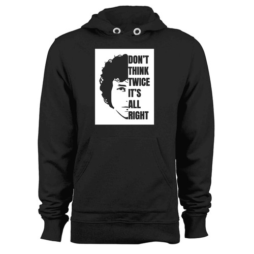 Bob Dylan Its All Right Hoodie