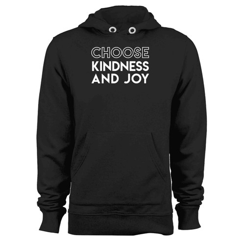 Choose Kindness And Joy Inspirational Hoodie