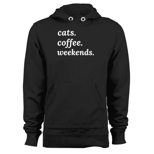Coffee Cats Weekends Funny Sarcastic Hoodie