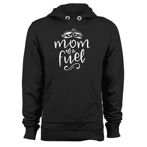 Coffee Is The Perfect Mom Fuel Hoodie